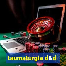 taumaturgia d&d